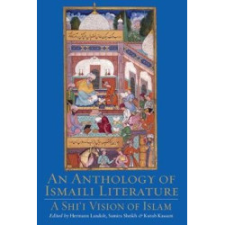 An Anthology of Ismaili Literature: A Shi‘i Vision of Islam